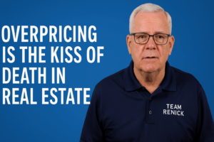 💣 overpricing is the kiss of death in real estate.